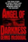 Angel of Darkness The True Story of Randy Kraft and the Most Heinous Murder Spree  9780446515382 Front Cover