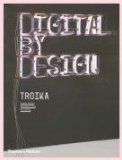 Digital by Design Crafting Technology for Products and Environments 2009 9780500514382 Front Cover