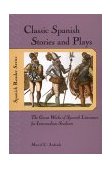 Classic Spanish Stories and Plays The Great Works of Spanish Literature for Intermediate Students cover art