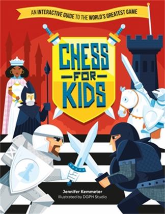 Chess for Kids An Interactive Guide to the World's Greatest Game 2022 9780762479382 Front Cover
