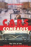 Cars for Comrades The Life of the Soviet Automobile  9780801446382 Front Cover