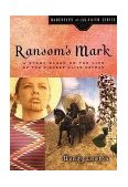 Ransom's Mark A Story Based on the Life of the Pioneer Olive Oatman  9780802436382 Front Cover