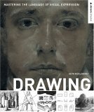 Drawing Mastering the Language of Visual Expression 2005 9780810992382 Front Cover