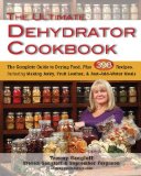 Ultimate Dehydrator Cookbook The Complete Guide to Drying Food  9780811713382 Front Cover