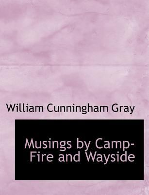 Musings by Camp-Fire and Wayside 2009 9781115346382 Front Cover