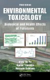 Environmental Toxicology Biological and Health Effects of Pollutants, Third Edition