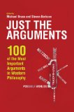 Just the Arguments 100 of the Most Important Arguments in Western Philosophy cover art