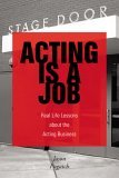 Acting Is a Job Real Life Lessons about the Acting Business cover art