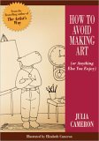 How to Avoid Making Art (or Anything Else You Enjoy) 2005 9781585424382 Front Cover