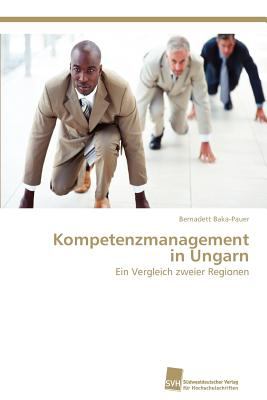 Kompetenzmanagement in Ungarn 2012 9783838131382 Front Cover