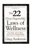 22 Non-Negotiable Laws of Wellness Take Your Health into Your Own Hands to Feel, Think, and Live Better Than You Ev cover art