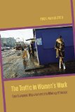 Traffic in Women's Work East European Migration and the Making of Europe  9780226118383 Front Cover