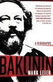Bakunin The Creative Passion-A Biography 2006 9780312305383 Front Cover