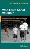 Who Cares about Wildlife? Social Science Concepts for Exploring Human-Wildlife Relationships and Conservation Issues cover art