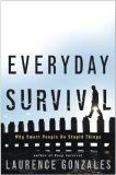 Everyday Survival Why Smart People Do Stupid Things 2008 9780393058383 Front Cover