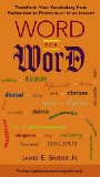 Word for Word Transform Your Vocabulary from Pedestrian to Precocious* in an Instant (*or from Sophisticated to Straightforward) 2009 9780399535383 Front Cover