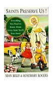 Saints Preserve Us! Everything You Need to Know about Every Saint You'll Ever Need  9780679750383 Front Cover