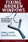 Fixing Broken Windows Restoring Order and Reducing Crime in Our Communities 1998 9780684837383 Front Cover