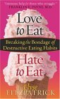 Love to Eat, Hate to Eat Breaking the Bondage of Destructive Eating Habits cover art