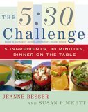 5:30 Challenge 5 Ingredients, 30 Minutes, Dinner on the Table 2005 9780743266383 Front Cover