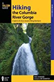 Hiking the Columbia River Gorge A Guide to the Area's Greatest Hiking Adventures 3rd 2014 9780762782383 Front Cover