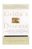 Gilda's Disease Personal Experiences and Authoritative Medical Advice on Ovarian Cancer 1998 9780767901383 Front Cover