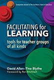 Facilitating for Learning Tools for Teacher Group of All Kinds  9780807757383 Front Cover