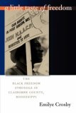 Little Taste of Freedom The Black Freedom Struggle in Claiborne County, Mississippi cover art