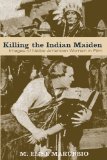 Killing the Indian Maiden Images of Native American Women in Film cover art