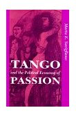 Tango and the Political Economy of Passion 