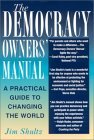 Democracy Owners' Manual A Practical Guide to Changing the World cover art