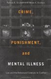 Crime, Punishment, and Mental Illness Law and the Behavioral Sciences in Conflict cover art