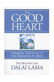 Good Heart A Buddhist Perspective on the Teachings of Jesus cover art