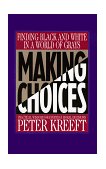 Making Choices Practical Wisdom for Everyday Moral Decisions cover art