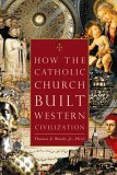How the Catholic Church Built Western Civilization  cover art