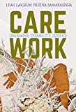 Care Work Dreaming Disability Justice  9781551527383 Front Cover