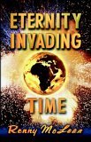 Eternity Invading Time 2005 9781597550383 Front Cover