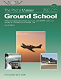 Pilot's Manual: Ground School All the Aeronautical Knowledge Required to Pass the FAA Exams and Operate As a Private and Commercial Pilot 4th 9781619544383 Front Cover