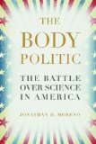 Body Politic The Battle over Science in America  9781934137383 Front Cover