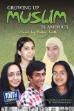 Growing up Muslim in America : Stories by Muslim Youth 2010 9781935552383 Front Cover