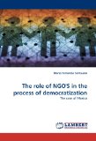 Role of Ngo's in the Process of Democratization 2010 9783838361383 Front Cover