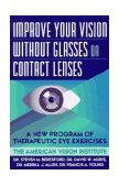 Improve Your Vision Without Glasses or Contact Lenses 1996 9780684814384 Front Cover