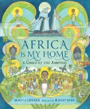 Africa Is My Home A Child of the Amistad 2013 9780763650384 Front Cover