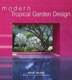 Modern Tropical Garden Design 2007 9780794650384 Front Cover