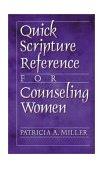 Quick Scripture Reference for Counseling Women 2002 9780801091384 Front Cover