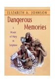 Dangerous Memories A Mosaic of Mary in Scripture cover art
