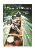 10 Years on 2 Wheels A Photographers Journey Around the World 3rd 9780944958384 Front Cover