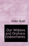 Our Widows and Orphans Endowments 2009 9781110558384 Front Cover