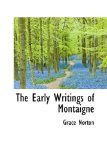 Early Writings of Montaigne 2009 9781110660384 Front Cover