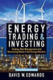 Energy Trading and Investing Trading, Risk Management, and Structuring Deals in the Energy Markets 2nd 9781259835384 Front Cover